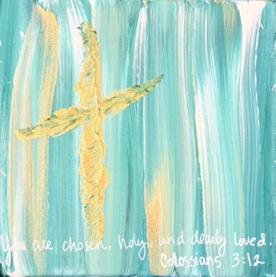 Abstract square art in teal and cream with a textured gold cross and the verse: "You are chosen, holy, and dearly loved. Colossians 3:12."